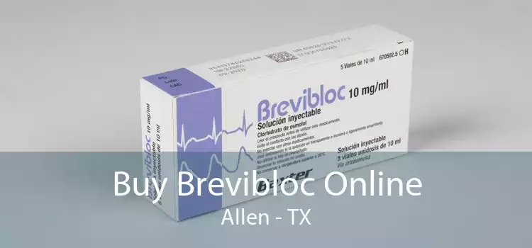 Buy Brevibloc Online Allen - TX