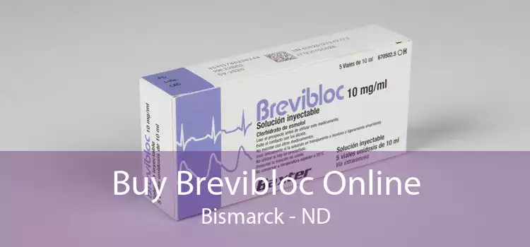 Buy Brevibloc Online Bismarck - ND