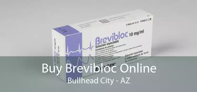 Buy Brevibloc Online Bullhead City - AZ