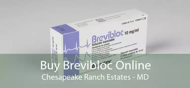Buy Brevibloc Online Chesapeake Ranch Estates - MD