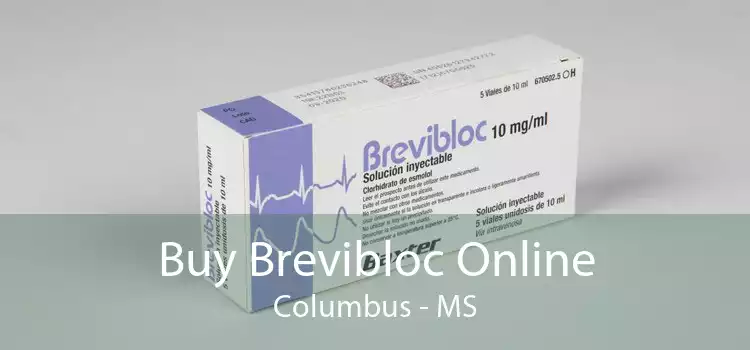 Buy Brevibloc Online Columbus - MS