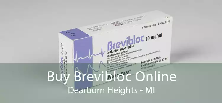 Buy Brevibloc Online Dearborn Heights - MI